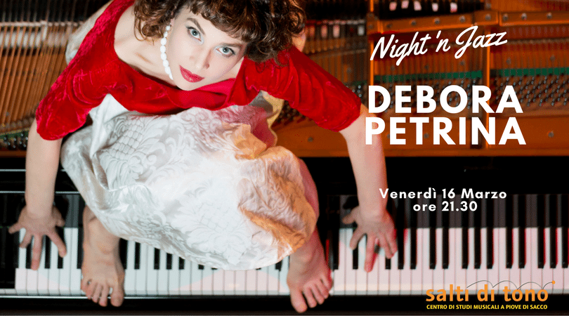 Debora Petrina – Night ‘n’ Jazz – 16/3/2018 ore 21.30